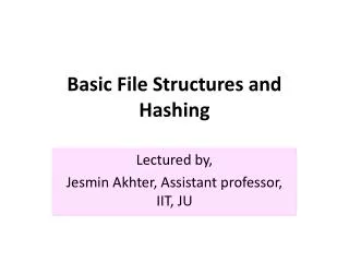 Basic File Structures and Hashing