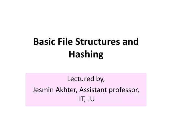 basic file structures and hashing