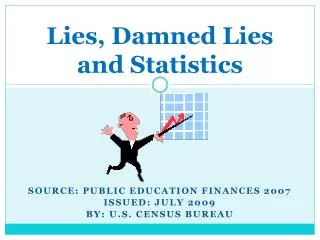 Lies, Damned Lies and Statistics