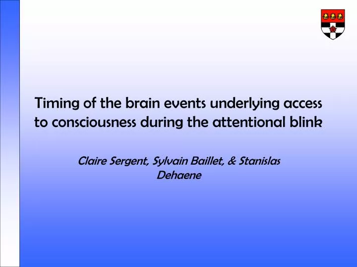 timing of the brain events underlying access to consciousness during the attentional blink