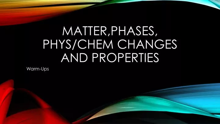 matter phases phys chem changes and properties