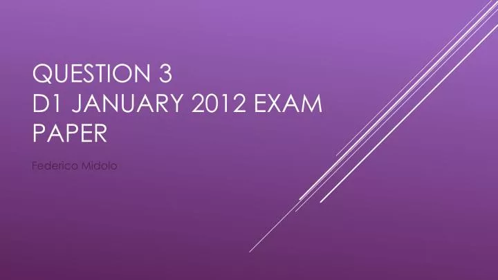 question 3 d1 january 2012 exam paper