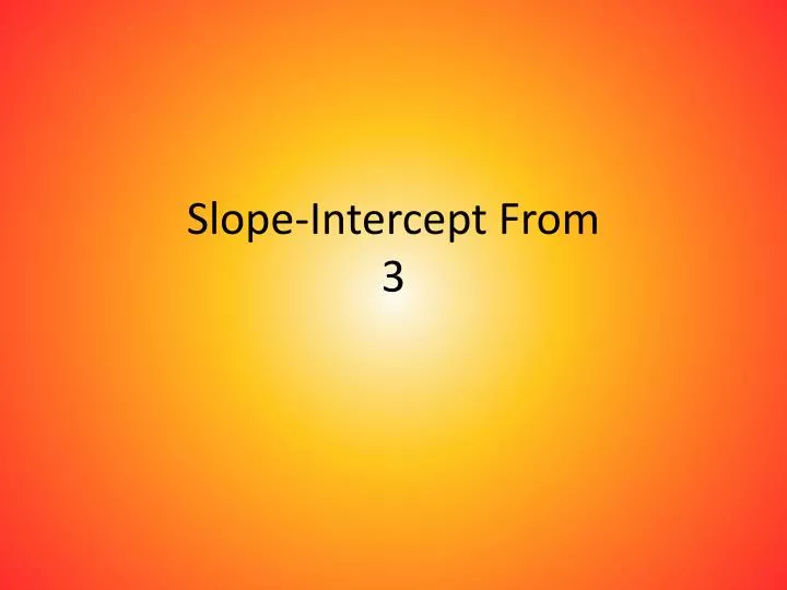 slope intercept from 3