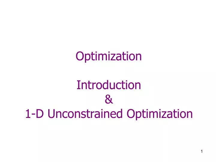 optimization introduction 1 d unconstrained optimization