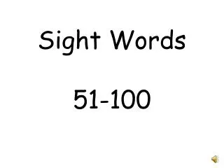 Sight Words 51-100
