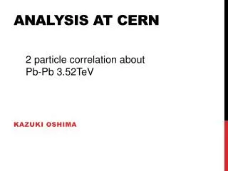 Analysis at CERN