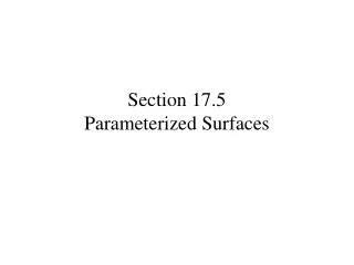 Section 17.5 Parameterized Surfaces