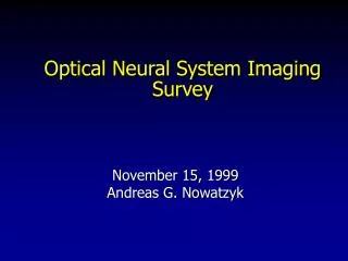 Optical Neural System Imaging Survey