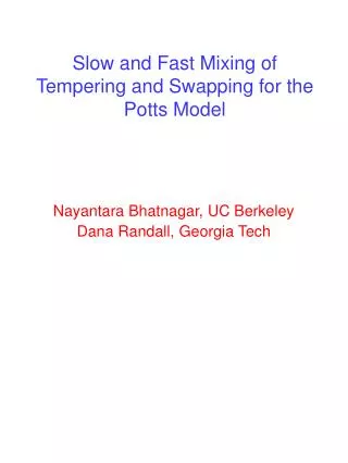 Slow and Fast Mixing of Tempering and Swapping for the Potts Model