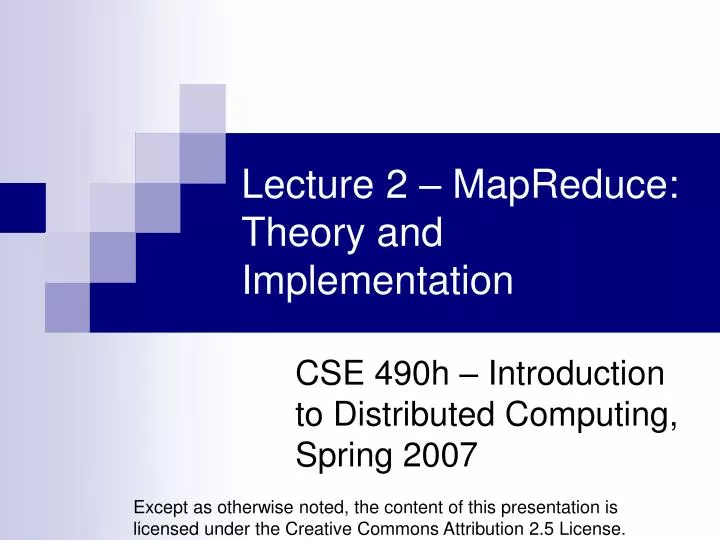 lecture 2 mapreduce theory and implementation