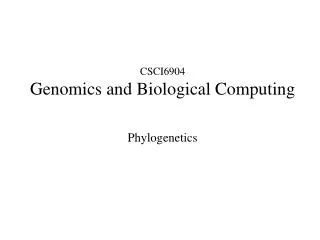 CSCI6904 Genomics and Biological Computing
