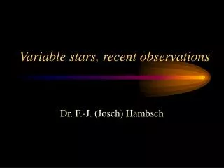 Variable stars, recent observations