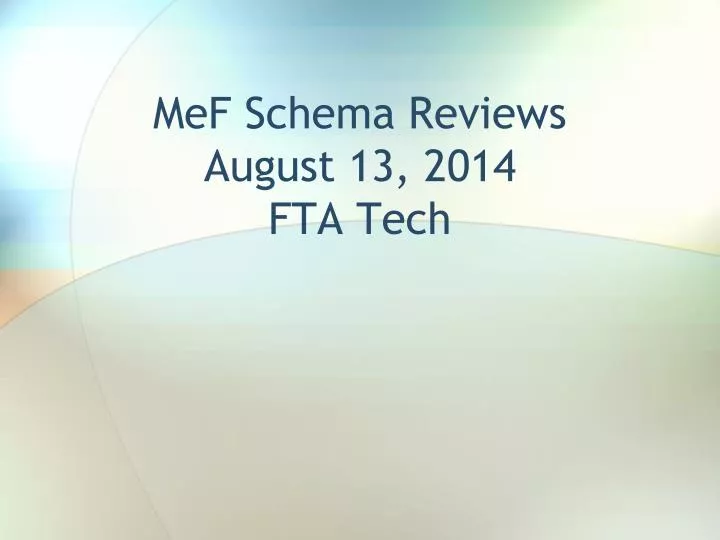 mef schema reviews august 13 2014 fta tech