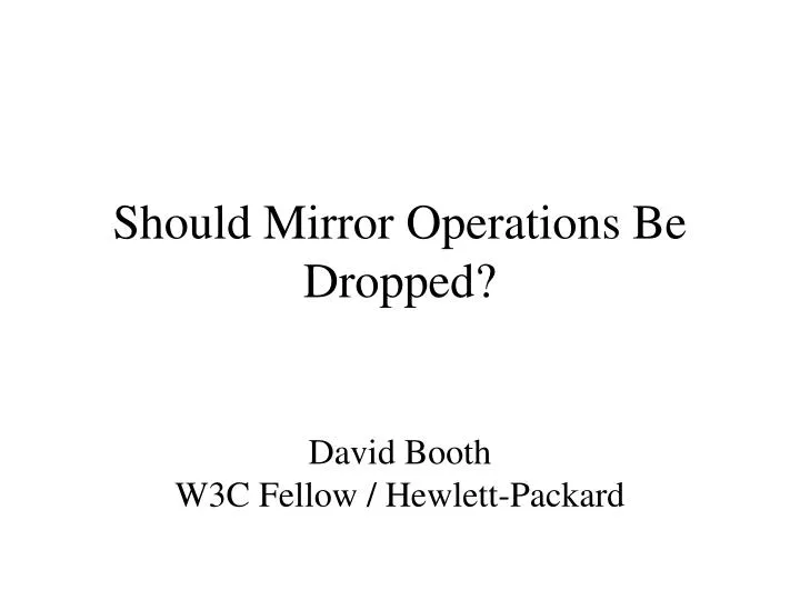 should mirror operations be dropped