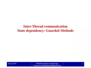 Inter-Thread communication State dependency: Guarded Methods
