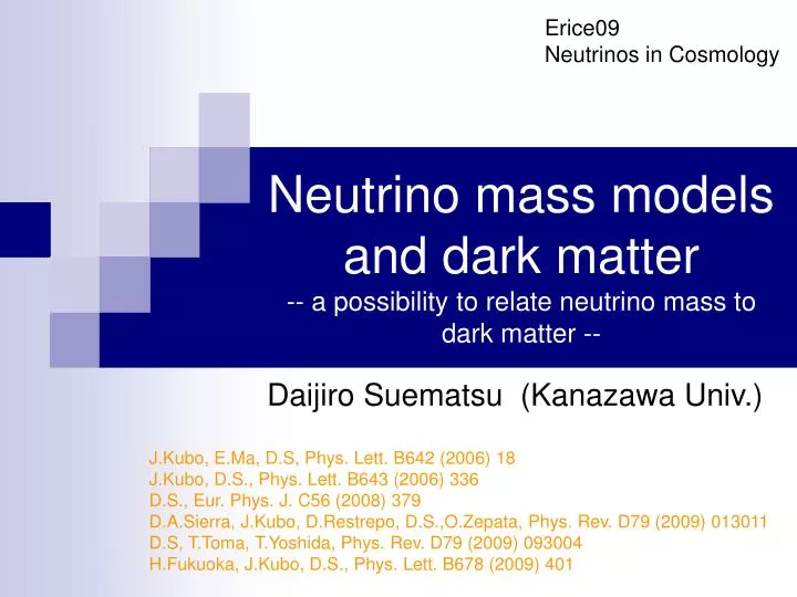 neutrino mass models and dark matter a possibility to relate neutrino mass to dark matter