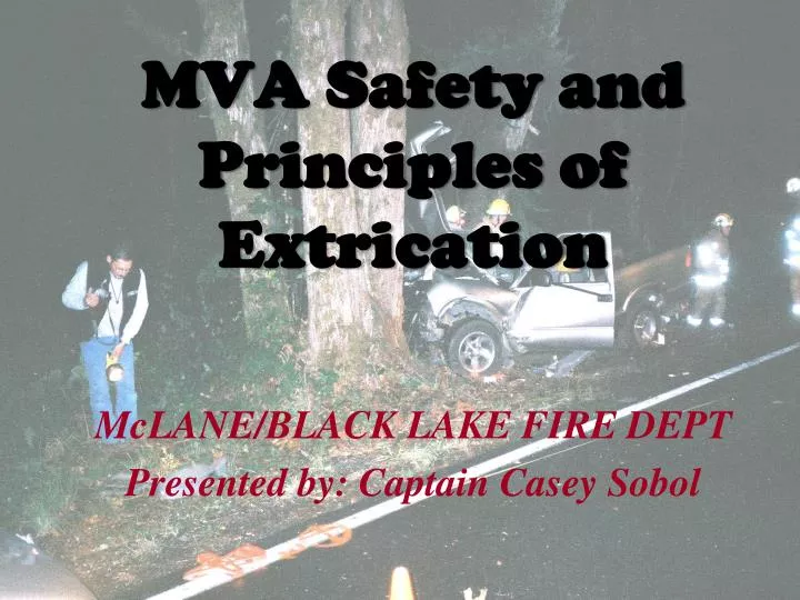 mva safety and principles of extrication