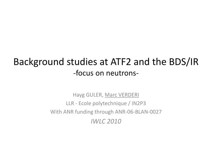 background studies at atf2 and the bds ir focus on neutrons