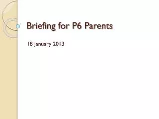 Briefing for P6 Parents