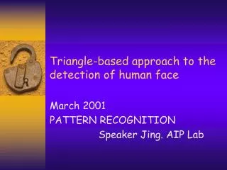 Triangle-based approach to the detection of human face