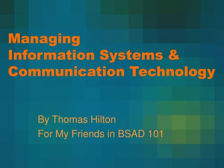 managing information systems communication technology