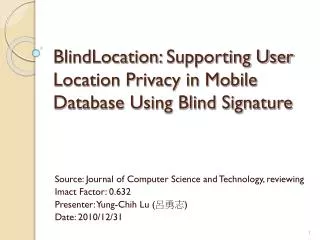 BlindLocation : Supporting User Location Privacy in Mobile Database Using Blind Signature