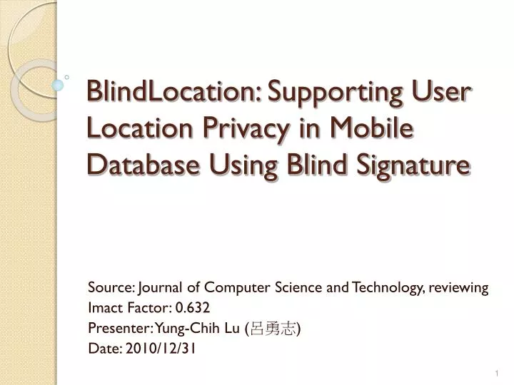 blindlocation supporting user location privacy in mobile database using blind signature
