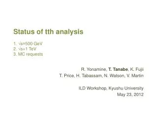 Status of tth analysis 1. ?s=500 GeV 2. ? s=1 TeV 3. MC requests