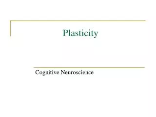 Plasticity