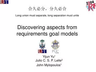 Yijun Yu 1 Julio C. S. P. Leite 2 John Mylopoulos 1