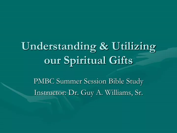 understanding utilizing our spiritual gifts