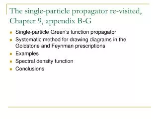 The single-particle propagator re-visited, Chapter 9, appendix B-G