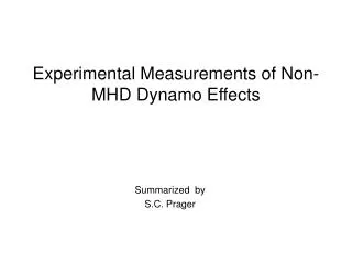Experimental Measurements of Non-MHD Dynamo Effects
