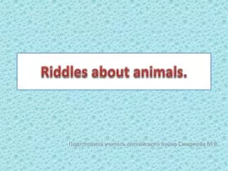 Riddles about animals.