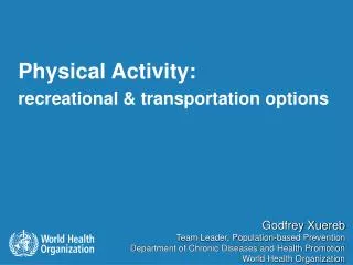 Physical Activity: recreational &amp; transportation options