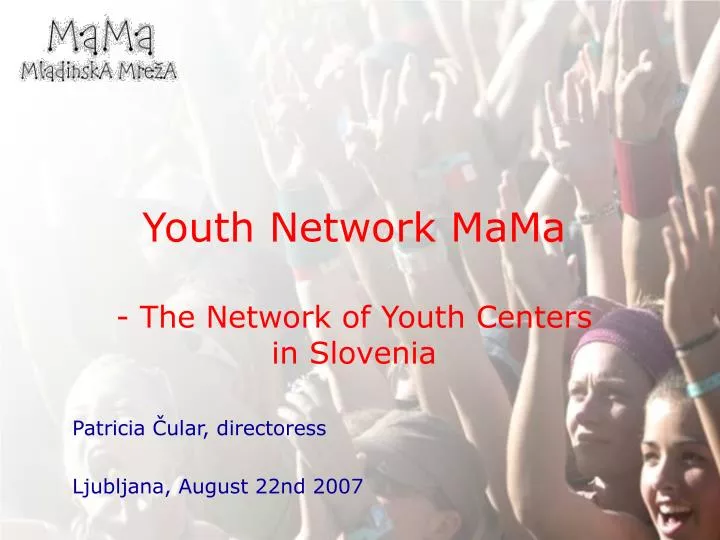 youth network mama the network of youth centers in slovenia