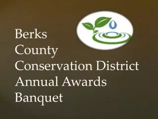Berks County Conservation District Annual Awards Banquet