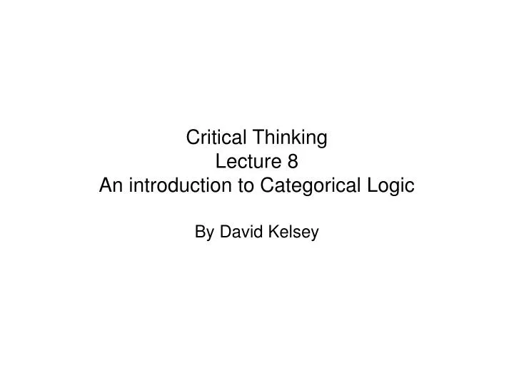 critical thinking lecture 8 an introduction to categorical logic