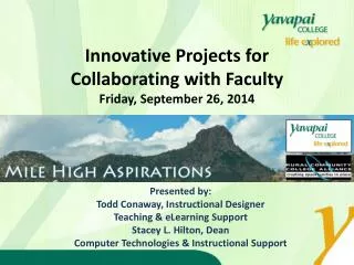 Innovative Projects for Collaborating with Faculty Friday, September 26, 2014