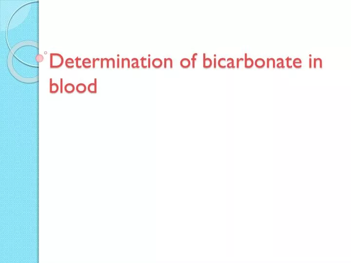 determination of bicarbonate in blood