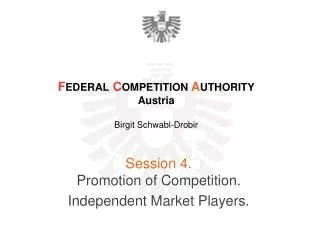 Session 4. Promotion of Competition . Independent Market Players.