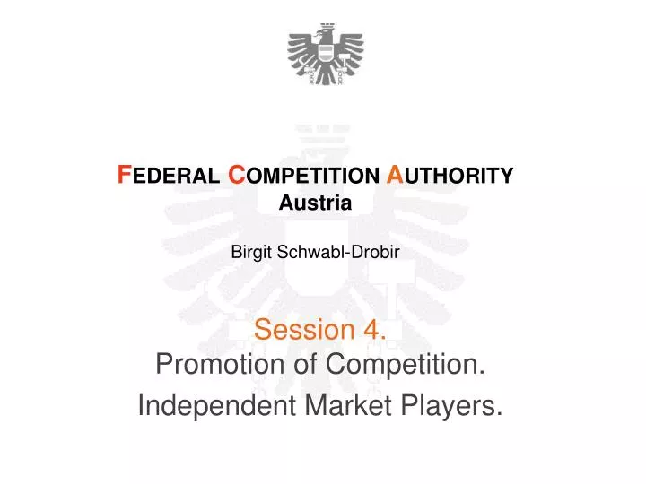 session 4 promotion of competition independent market players