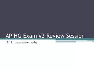 AP HG Exam #3 Review Session