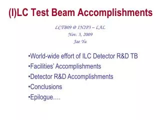 ( I) LC Test Beam Accomplishments