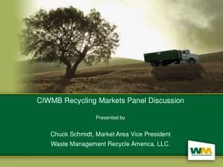CIWMB Recycling Markets Panel Discussion Presented by Chuck Schmidt, Market Area Vice President