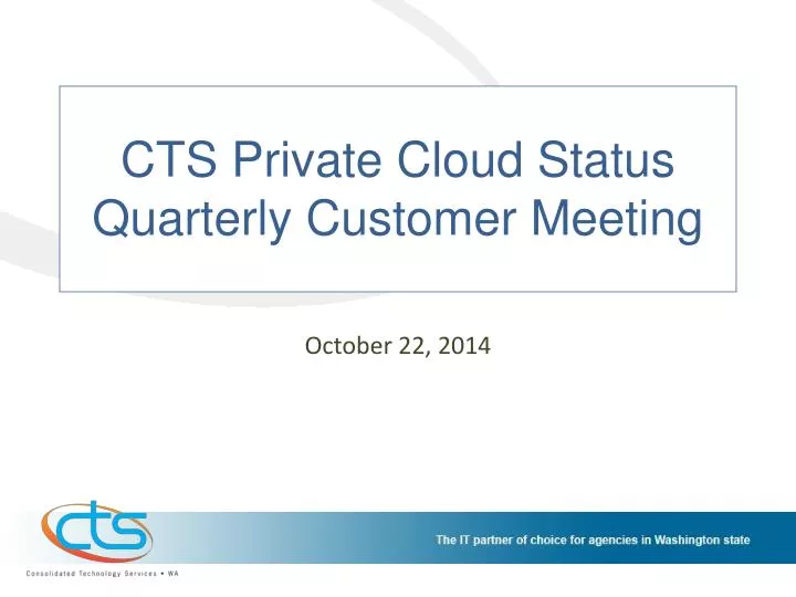 cts private cloud status quarterly customer meeting
