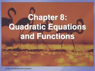 Chapter 8: Quadratic Equations and Functions