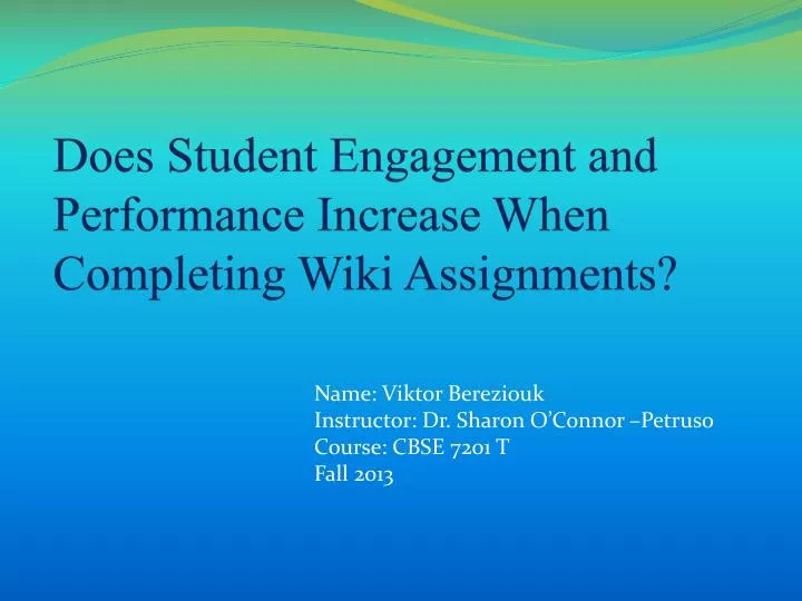 does student engagement and performance increase when completing wiki assignments