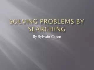 Solving Problems by Searching