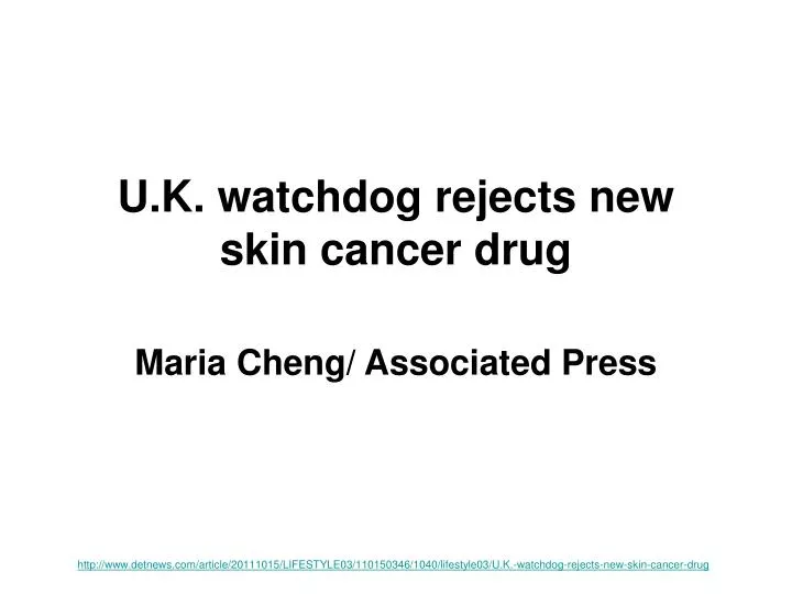 u k watchdog rejects new skin cancer drug